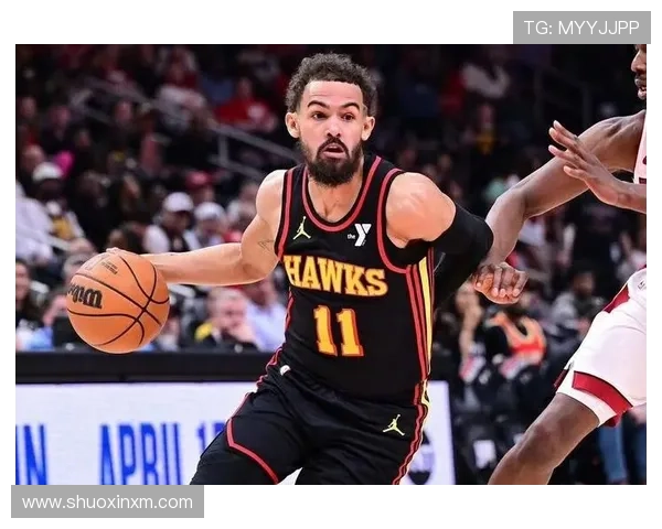特雷·杨突破能力提升显著，关键时刻助亚特兰大拉开比分